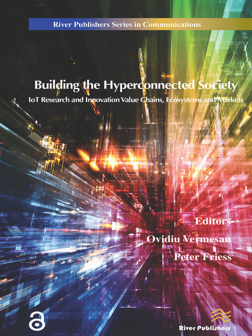 Title details for Building the Hyperconnected Society- Internet of Things Research and Innovation Value Chains, Ecosystems and Markets by Ovidiu Vermesan - Wait list